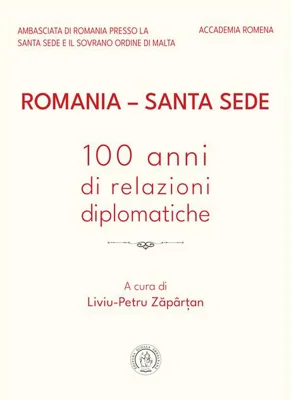 Romania – Santa Sede: 100 anni di relazioni diplomatiche