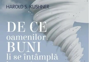 De ce oamenilor buni li se întâmplă lucruri rele