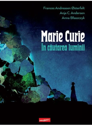 Marie Curie: în căutarea luminii