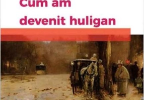 Cum am devenit huligan