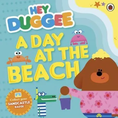 Hey Duggee: A Day at The Beach : A Day at the Beach