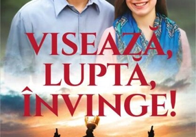 Visează, luptă, învinge!