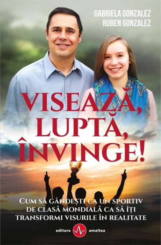 Visează, luptă, învinge!