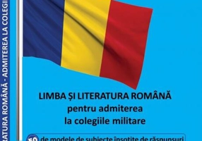 Limba și literatura română pentru admiterea la colegiile militare