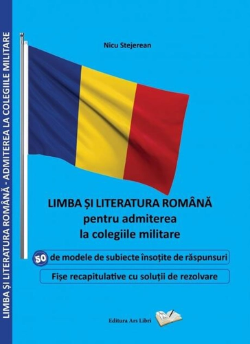 Limba și literatura română pentru admiterea la colegiile militare