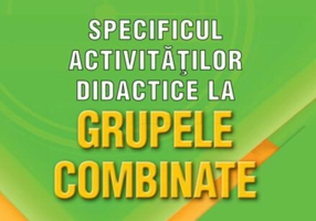 Specificul activităților didactice la grupele combinate