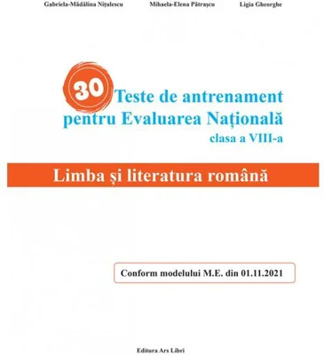 30 Teste de antrenament pentru Evaluarea Națională - Limba și literatura română