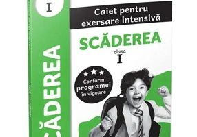 Scăderea. Caiet pentru exersare intensivă. Clasa I