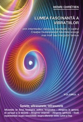 Lumea fascinantă a vibrațiilor (Vol.4)
