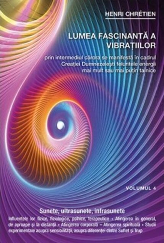 Lumea fascinantă a vibrațiilor (Vol.4)