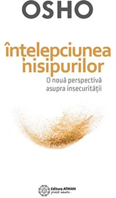 Înţelepciunea nisipurilor - o nouă perspectivă asupra insecurităţii