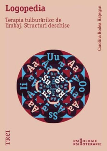 Logopedia. Terapia tulburărilor de limbaj. Structuri deschise