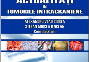 Actualităţi în tumorile intracraniene