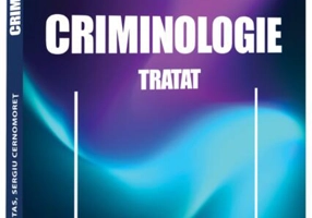Criminologie. Tratat
