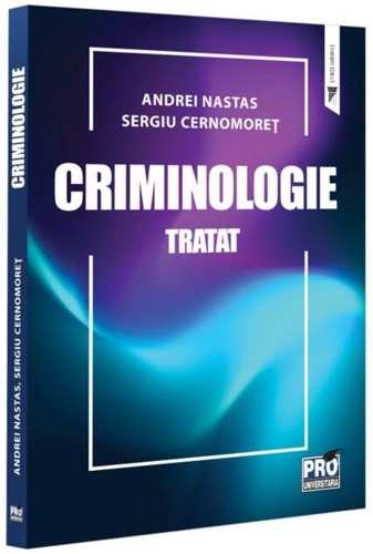 Criminologie. Tratat