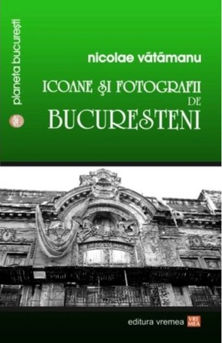 Icoane și fotografii de bucureșteni