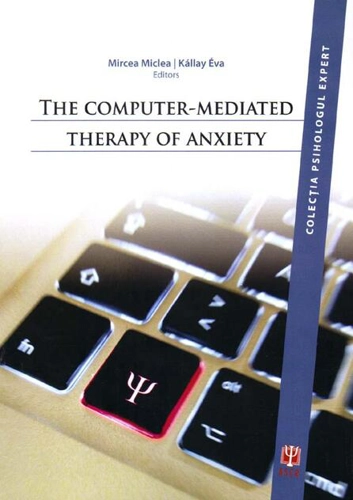 The Computer-Mediated Therapy of Anxiety