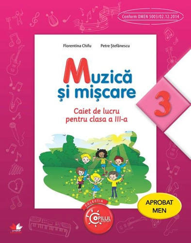 Muzică și mișcare. Caiet de lucru pentru clasa a III-a.
