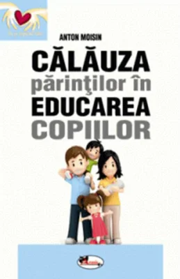 Călăuza părinților în educarea copiilor