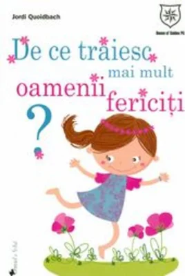 De ce trăiesc mai mult oamenii fericiţi