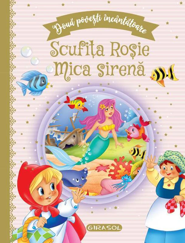 Două povești încântătoare: Scufița Roșie / Mica sirenă
