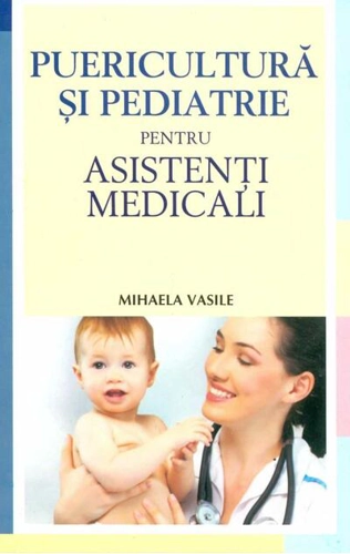 Puericultura şi pediatrie pentru asistenţi medicali