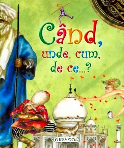 Când, unde, cum, de ce...?