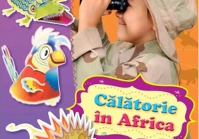 Călătorie în Africa. Modelăm și ne distrăm