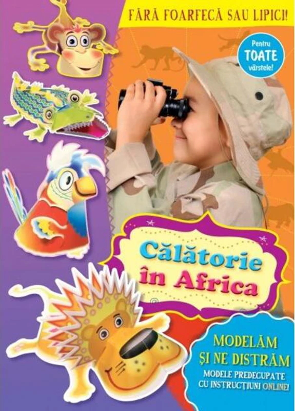 Călătorie în Africa. Modelăm și ne distrăm