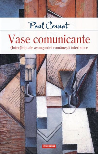 Vase comunicante. (Inter)feţe ale avangardei româneşti interbelice