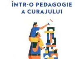 Introducere într-o pedagogie a curajului
