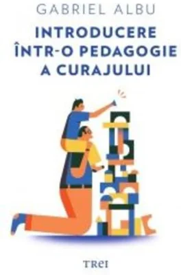 Introducere într-o pedagogie a curajului