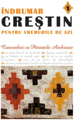 Îndrumar creştin pentru vremurile de azi (Vol. 1)