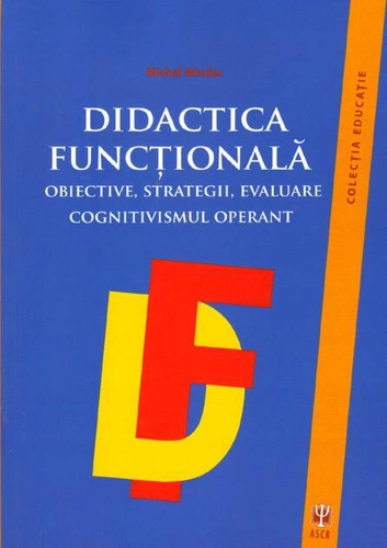 Didactica funcţională. Obiective, strategii, evaluare. Cognitivismul operant
