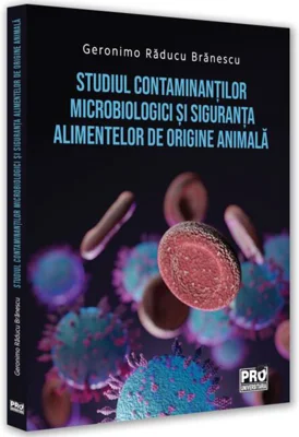 Studiul contaminanților microbiologici și siguranța alimentelor de origine animală