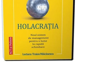 Holacrația. Noul sistem de management pentru o lume în rapidă schimbare (audiobook)