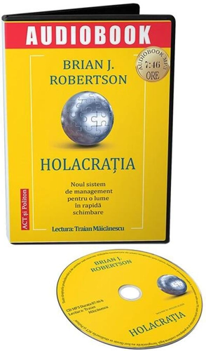 Holacrația. Noul sistem de management pentru o lume în rapidă schimbare (audiobook)