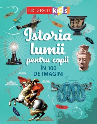 Istoria lumii pentru copii în 100 de imagini