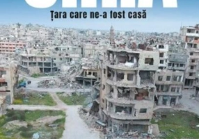 Siria. Țara care ne-a fost casă