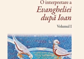 Revelație și transformare. O interpretare a Evangheliei după Ioan (Vol. I)