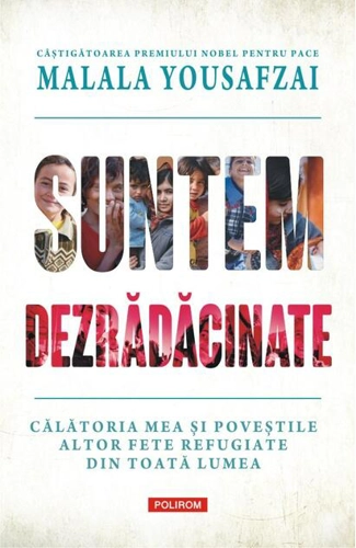 Suntem dezrădăcinate. Călătoria mea şi poveştile altor fete refugiate din toată lumea
