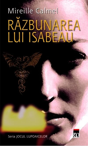 Răzbunarea lui Isabeau. Jocul lupoaicelor (Vol. II)