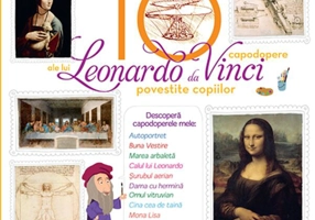 Cele 10 capodopere ale lui Leonardo Da Vinci povestite copiilor