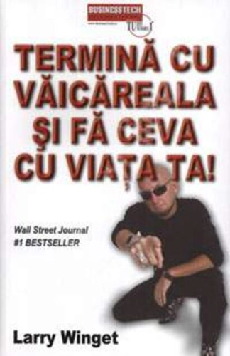 Termină cu vaicăreala și fă ceva cu viața ta