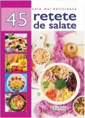 45 rețete de salate