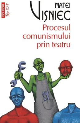 Procesul comunismului prin teatru