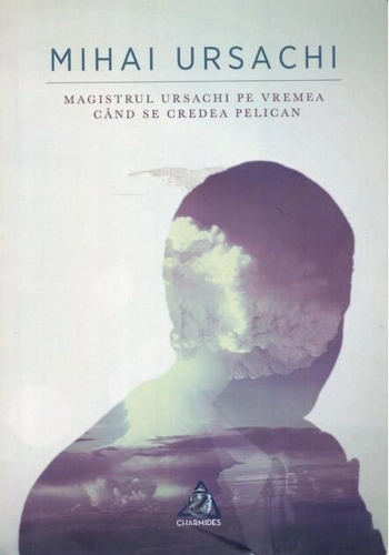 Magistrul Ursachi pe vremea când se credea pelican