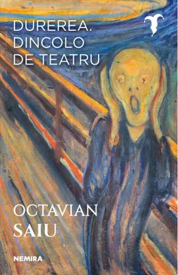 Durerea. Dincolo de teatru