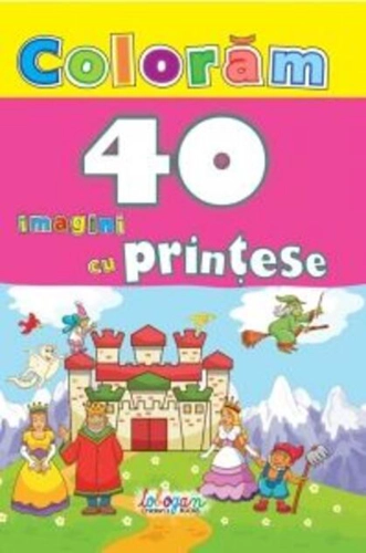 Colorăm. 40 imagini cu prințese