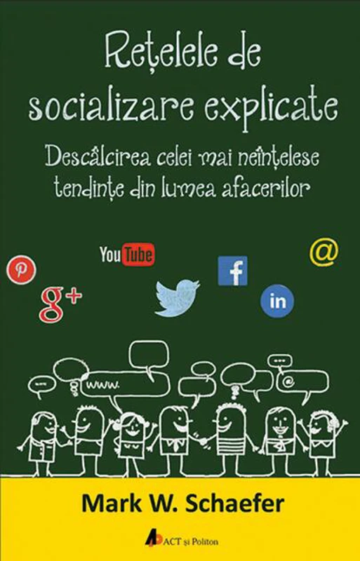 Rețelele de socializare explicate. Descâlcirea celei mai neînțelese tendințe din lumea afacerilor